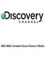 Watch Discovery Channel Mile Wide Tornado Storm Chasers Tribute Solarmovie