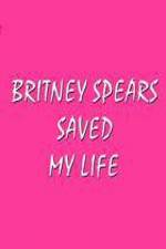 Watch Britney Spears Saved My Life Solarmovie