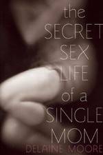 Watch The Secret Sex Life of a Single Mom Solarmovie