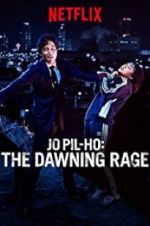 Watch Jo Pil-ho: The Dawning Rage Solarmovie