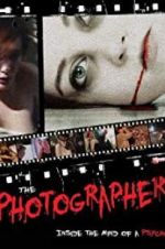 Watch The Photographer: Inside the Mind of a Psycho Solarmovie