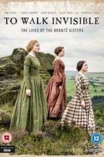 Watch To Walk Invisible: The Bronte Sisters Solarmovie