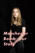 Watch Manchester Bomb: Our Story Solarmovie
