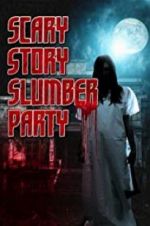 Watch Scary Story Slumber Party Solarmovie