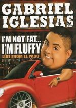 Watch Gabriel Iglesias: I\'m Not Fat... I\'m Fluffy Solarmovie