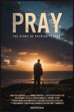 Watch Pray: The Story of Patrick Peyton Solarmovie
