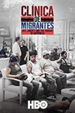 Watch Clnica de Migrantes: Life, Liberty, and the Pursuit of Happiness Solarmovie
