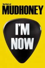 Watch I'm Now: The Story of Mudhoney Solarmovie