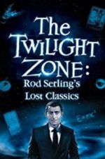 Watch Twilight Zone: Rod Serling\'s Lost Classics Solarmovie