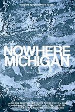 Watch Nowhere, Michigan Solarmovie