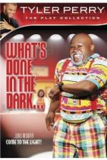 Watch Tyler Perry: What's Done in the Dark Solarmovie