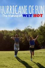 Watch Hurricane of Fun: The Making of Wet Hot Solarmovie