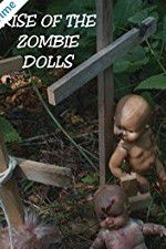 Watch Rise of the Zombie Dolls Solarmovie