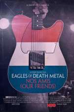 Watch Eagles of Death Metal: Nos Amis (Our Friends Solarmovie