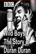 Watch Wild Boys: The Story of Duran Duran Solarmovie