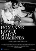 Watch Roxanne Lowit Magic Moments Solarmovie