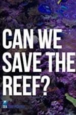 Watch Can We Save the Reef? Solarmovie