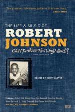 Watch Can't You Hear the Wind Howl The Life & Music of Robert Johnson Solarmovie