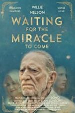 Watch Waiting for the Miracle to Come Solarmovie