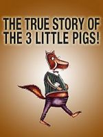 Watch The True Story of the Three Little Pigs (Short 2017) Solarmovie
