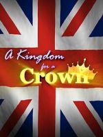 Watch A Kingdom for a Crown Solarmovie