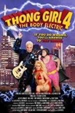 Watch Thong Girl 4: The Body Electric Solarmovie