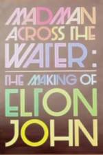 Watch The Making of Elton John Madman Across the Water Solarmovie