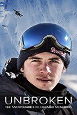 Watch Unbroken: The Snowboard Life of Mark McMorris Solarmovie
