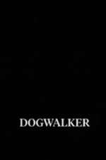 Watch Dogwalker Solarmovie
