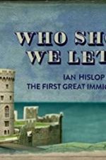 Watch Who Should We Let In? Ian Hislop on the First Great Immigration Row Solarmovie