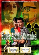 Watch Super Atomic Commies! Solarmovie
