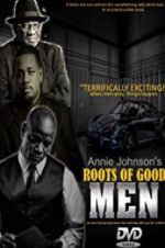 Watch Roots of Good Men Solarmovie
