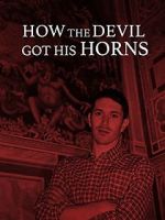 Watch How the Devil Got His Horns: A Diabolical Tale Solarmovie