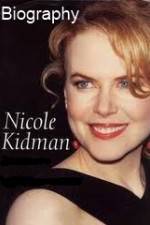 Watch Biography - Nicole Kidman Solarmovie