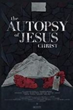 Watch The Autopsy of Jesus Christ Solarmovie