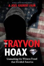 Watch The Trayvon Hoax: Unmasking the Witness Fraud that Divided America Solarmovie