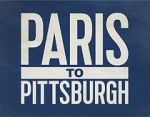 Watch Paris to Pittsburgh Solarmovie