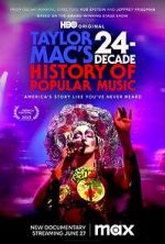 Watch Taylor Mac\'s 24-Decade History of Popular Music Solarmovie