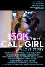 Watch $50K and a Call Girl: A Love Story Solarmovie