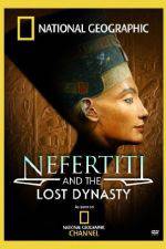 Watch National Geographic Nefertiti and the Lost Dynasty Solarmovie