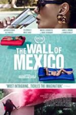 Watch The Wall of Mexico Solarmovie