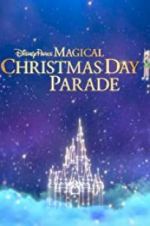 Watch Disney Parks Magical Christmas Day Celebration Solarmovie