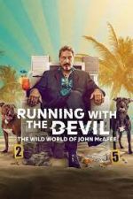 Watch Running with the Devil: The Wild World of John McAfee Solarmovie