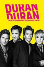 Watch Duran Duran: There\'s Something You Should Know Solarmovie