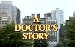 Watch A Doctor\'s Story Solarmovie