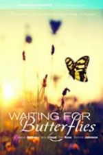 Watch Waiting for Butterflies Solarmovie