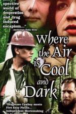 Watch Where the Air Is Cool and Dark Solarmovie