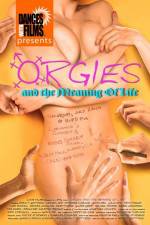 Watch Orgies and the Meaning of Life Solarmovie
