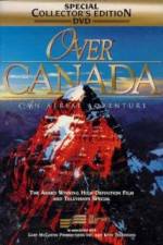 Watch Over Canada An Aerial Adventure Solarmovie