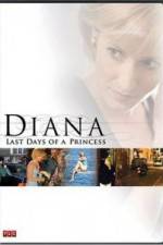Watch Diana Last Days of a Princess Solarmovie